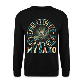 Sorry I Tooted It Came Out Of My Saxo - Saxophones - Unisex Sweatshirt - black - Front - Alina (178cm) & Michal (187cm)