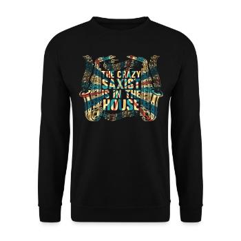 The Crazy Saxist Is In The House - Saxophonist Sax - Unisex Sweatshirt - black - Front - Alina (178cm) & Michal (187cm)