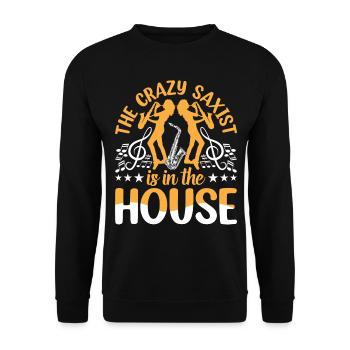 Saxophone Musician - The Crazy Saxist Is In The Ho - Unisex Sweatshirt - black - Front - Alina (178cm) & Michal (187cm)
