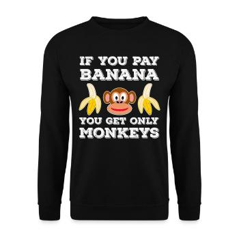 Wenn du Banane bezahlst bekommst nur Affen - Unisex Pullover - Schwarz - Vorne - Alina (178cm) & Michal (187cm)