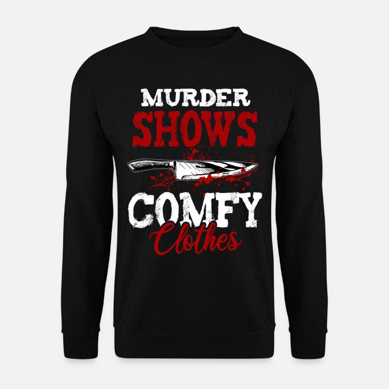 Murder Shows and Comfy Clothes - Unisex Sweatshirt - black