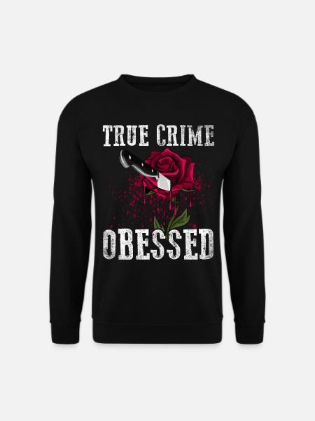 True Crime Obsessed - Unisex Sweatshirt - black