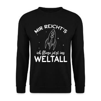 Raumfahrt - Mir Reicht's ich fliege jetzt ins Welt - Unisex Pullover - Schwarz - Vorne - Alina (178cm) & Michal (187cm)