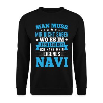 Man Muss Mir Nicht Sagen Wo Es Im Leben Lang geht - Unisex Pullover - Schwarz - Vorne - Alina (178cm) & Michal (187cm)