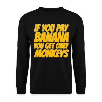 Wenn du Banane bezahlst bekommst nur Affen - Unisex Pullover - Schwarz - Vorne - Alina (178cm) & Michal (187cm)