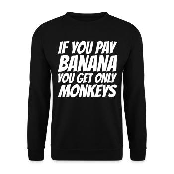 Wenn du Banane bezahlst bekommst nur Affen - Unisex Pullover - Schwarz - Vorne - Alina (178cm) & Michal (187cm)