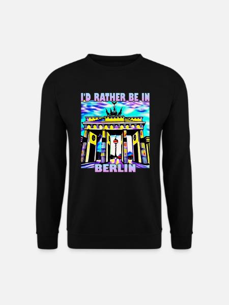 I'd rather be in Berlin - Unisex Sweatshirt - black