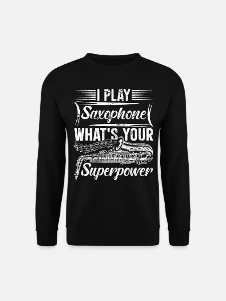 Je joue du saxophone Quel est votre superpouvoir - Saxophon - Sweat-shirt Unisexe - noir