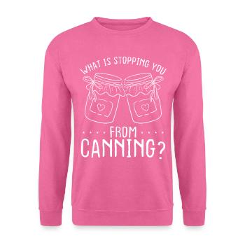 Canning Season Food Perserving Homesteading - Unisex Sweatshirt - pink - Front