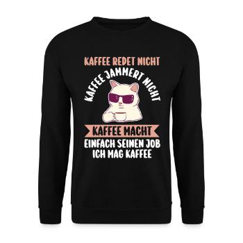 Kaffee Redet Nicht Kaffee Jammert Nicht Katze - Unisex Pullover - Schwarz - Vorne - Alina (178cm) & Michal (187cm)