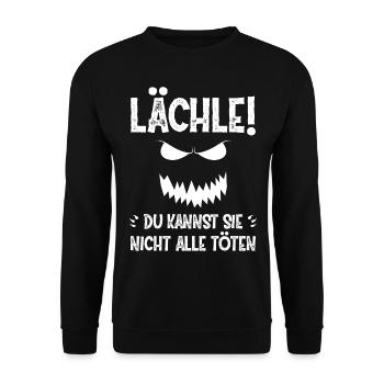 Lächle du kannst Sie nicht alle töten - Unisex Pullover - Schwarz - Vorne - Alina (178cm) & Michal (187cm)