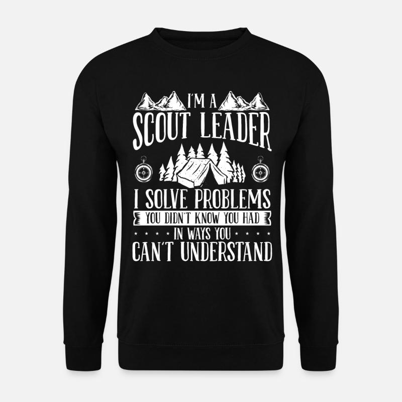 Scout Leader I solve problems Scouting Boy Scouts - Unisex Sweatshirt - black
