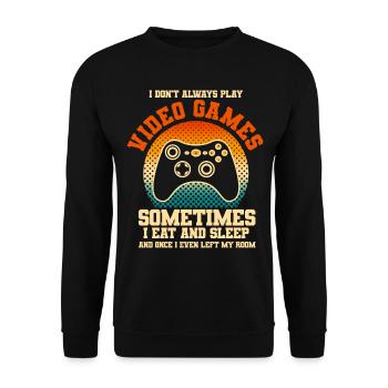 I Don't Always Play Video Games - Unisex Sweatshirt - black - Front - Alina (178cm) & Michal (187cm)