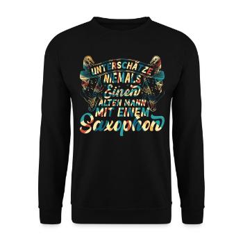 Never Underestimate An Old Man With A Saxophone Ol - Unisex Pullover - Schwarz - Vorne - Alina (178cm) & Michal (187cm)