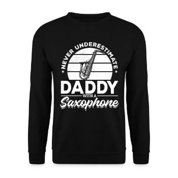 Never Underestimate Daddy With A Saxophone - Unisex Pullover - Schwarz - Vorne - Alina (178cm) & Michal (187cm)