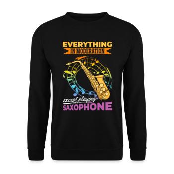Sax Player Everything In Moderation Except Playing - Unisex Pullover - Schwarz - Vorne - Alina (178cm) & Michal (187cm)