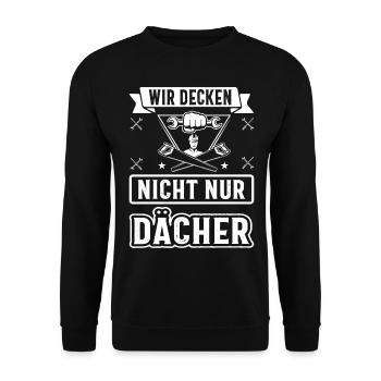 wir decken nicht nur Dächer Dachdecker - Unisex Pullover - Schwarz - Vorne - Alina (178cm) & Michal (187cm)