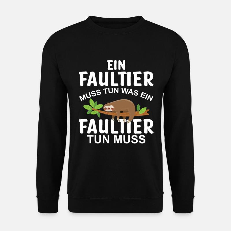 Ein Faultier muss tun, was ein Faultier tun muss - Unisex Pullover - Schwarz