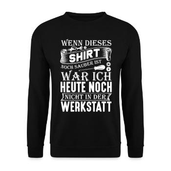 Wenn dieses Shirt noch sauber ist Werkstatt - Unisex Pullover - Schwarz - Vorne - Alina (178cm) & Michal (187cm)