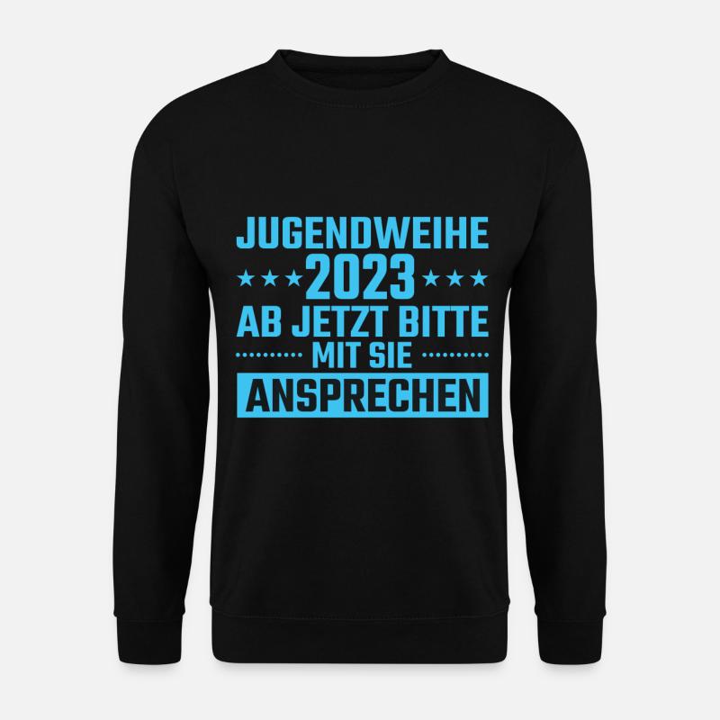 Jugendweihe 2023 Ab Jetzt mit Sie ansprechen - Unisex Pullover - Schwarz