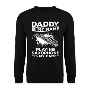 Daddy Is My Name Playing Saxophone Is My Game - Sa - Unisex Sweatshirt - black - Front - Alina (178cm) & Michal (187cm)