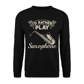 I'd Rather Play Saxophone - Saxophone Saxophonist - Unisex Sweatshirt - black - Front - Alina (178cm) & Michal (187cm)