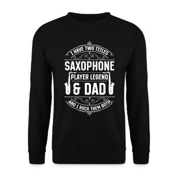 Saxophone Player Legend & Dad - Saxophonist Daddy - Unisex Sweatshirt - black - Front - Alina (178cm) & Michal (187cm)