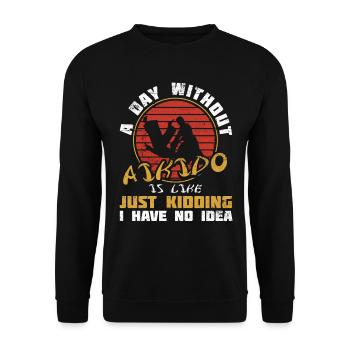 Day Without Aikido Japan Taekwondo Karate Martial - Unisex Sweatshirt - black - Front - Alina (178cm) & Michal (187cm)