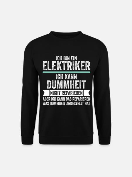 Ich bin ein Elektriker Spruch - Unisex Pullover - Schwarz