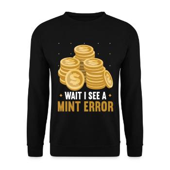 Wait I See A Mint Error - Unisex Sweatshirt - black - Front - Alina (178cm) & Michal (187cm)