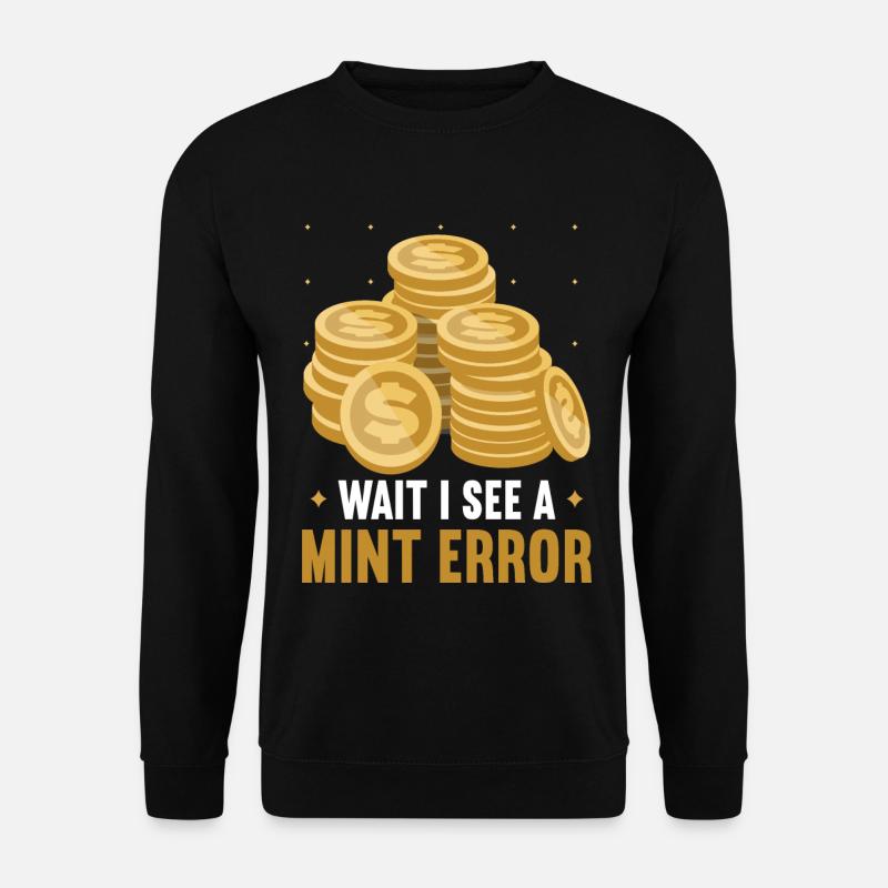 Warte, ich sehe einen Minzfehler - Unisex Pullover - Schwarz