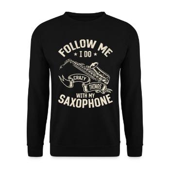 Suivez-moi je fais des choses folles avec mon saxophone - Sweat-shirt Unisexe - noir - Devant - Alina (178cm) & Michal (187cm)