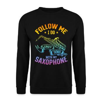 Suivez-moi, je fais des choses folles avec mon saxophone - Sat - Sweat-shirt Unisexe - noir - Devant - Alina (178cm) & Michal (187cm)