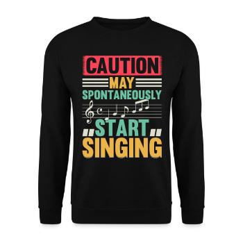 Music Lover - Caution May Spontaneously Start Sing - Unisex Pullover - Schwarz - Vorne - Alina (178cm) & Michal (187cm)