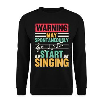Music Lover - Warning May Spontaneously Start Sing - Unisex Pullover - Schwarz - Vorne - Alina (178cm) & Michal (187cm)