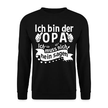 Ich Bin Der Opa Ich Muss Nicht Nein Sagen - Unisex Pullover - Schwarz - Vorne - Alina (178cm) & Michal (187cm)