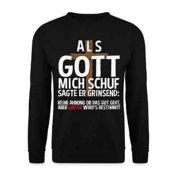 Als Gott mich schuf Sagte er grinsend keine Ahnung - Unisex Pullover - Schwarz - Vorne - Alina (178cm) & Michal (187cm)