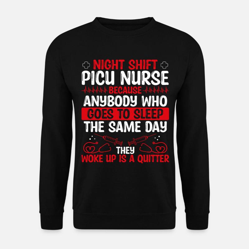 Night Shift PICU Nurse Nursing - Unisex Pullover - Schwarz