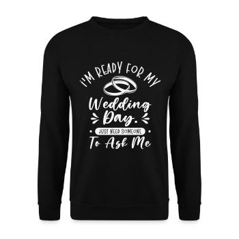 Wedding Day Typography Couple Funny Quotes - Unisex Sweatshirt - black - Front - Alina (178cm) & Michal (187cm)