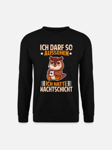 ICH DARF SO AUSSEHEN ICH HATTE NACHTSCHICHT - Unisex Pullover - Schwarz