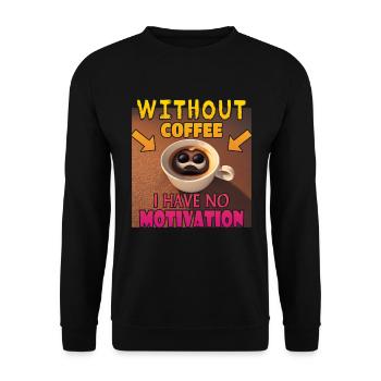 No motivation without coffee - Unisex Sweatshirt - black - Front - Alina (178cm) & Michal (187cm)