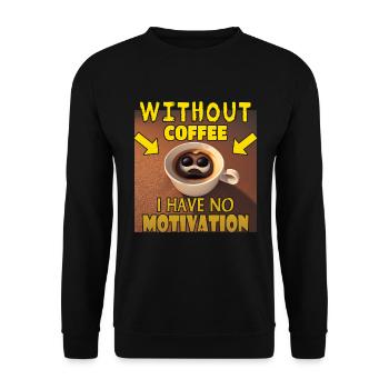No motivation without coffee - Unisex Sweatshirt - black - Front - Alina (178cm) & Michal (187cm)