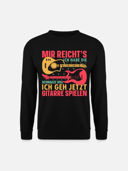 Gitarrist - Mir Reicht's Ich Geh Jetzt Gitarre Spi - Unisex Pullover - Schwarz