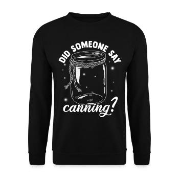 Homesteading Did someone say Canning Season Food - Unisex Sweatshirt - black - Front - Alina (178cm) & Michal (187cm)