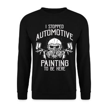 Car Painter I stopped Automotive to be here - Unisex Pullover - Schwarz - Vorne - Alina (178cm) & Michal (187cm)