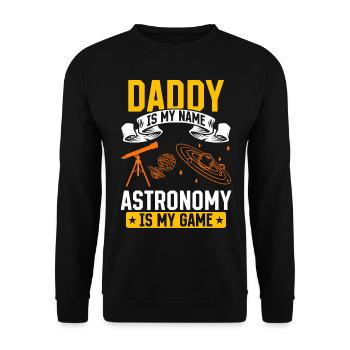 Astronomy Lover I Daddy Is My Name Astronomy Is My - Unisex Sweatshirt - black - Front - Alina (178cm) & Michal (187cm)