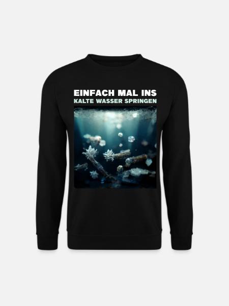 Eisbaden Einfach Mal Ins Kalte Wasser Springen - Unisex Pullover - Schwarz
