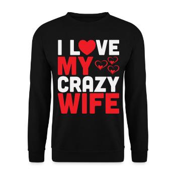 I Love my crazy Wife - Unisex Pullover - Schwarz - Vorne - Alina (178cm) & Michal (187cm)