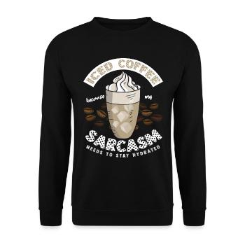 Mein Sarkasmus Muss Hydratisierter Eiskaffee - Unisex Pullover - Schwarz - Vorne - Alina (178cm) & Michal (187cm)