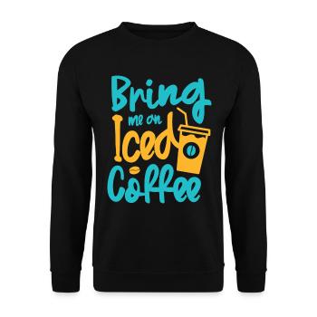 Bring me a caffeine drinker for - Unisex Sweatshirt - black - Front - Alina (178cm) & Michal (187cm)